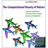 The Computational Beauty of Nature: Computer Explorations of Fractals, Chaos, Complex Systems, and Adaptation