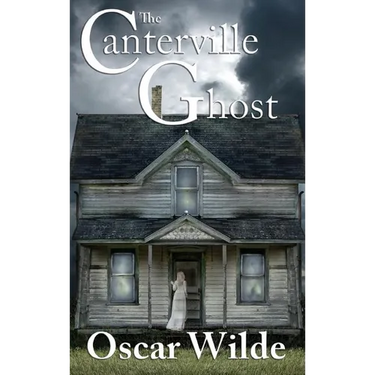 The Canterville Ghost: A Victorian Tale of Wit and the Supernatural