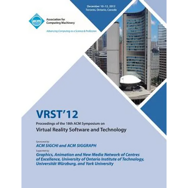 Vrst12 Proceedings of the 18th ACM Symposium on Virtual Reality Software and Technology