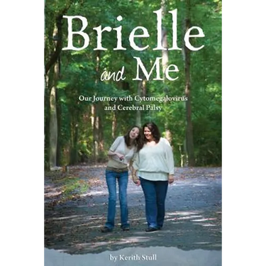 Brielle and Me: Our Journey with Cytomegalovirus and Cerebral Palsy