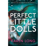 Perfect Little Dolls: A totally gripping and fast-paced crime thriller