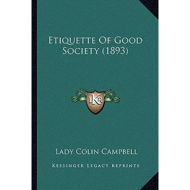 Etiquette Of Good Society (1893)
