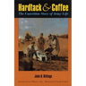 Hardtack and Coffee Or, the Unwritten Story of Army Life