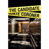 The Candidate Coroner: A Hardboiled Mystery with a Political Twist