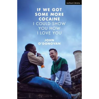 If We Got Some More Cocaine I Could Show You How I Love You