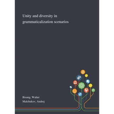 Unity and Diversity in Grammaticalization Scenarios