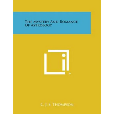 The Mystery and Romance of Astrology