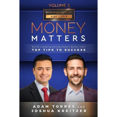 Money Matters: World's Leading Entrepreneurs Reveal Their Top Tips To Success (Business Leaders Vol.3 - Edition 7)