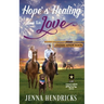 Hope's Healing Love: A Clean & Wholesome Cowboy Romance