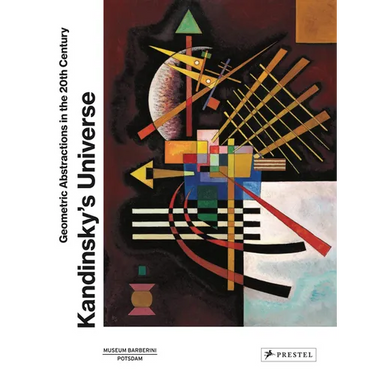 Kandinsky's Universe: Geometric Abstractions in the 20th Century