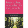 How to Pray According to the Sunnah: Prophet's Prayer