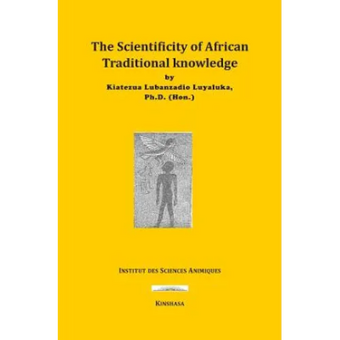 The Scientificity of African Traditional Knowledge