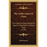 The Noble Game Of Chess: Or A New And Easy Method To Learn To Play Well In A Short Time (1745)