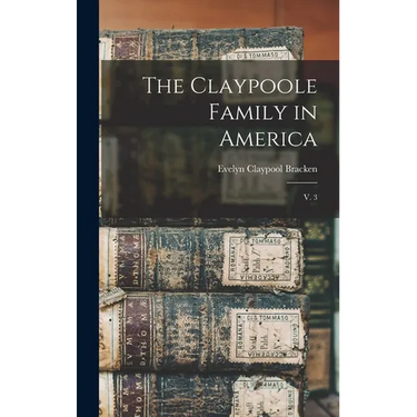 The Claypoole Family in America: V. 3