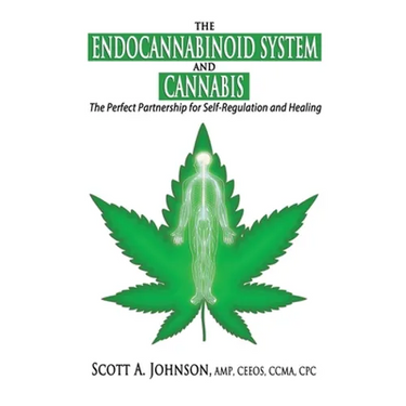 The Endocannabinoid System and Cannabis: The Perfect Partnership for Self-Regulation and Healing