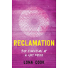 Reclamation: The Evolution of a Hot Mess