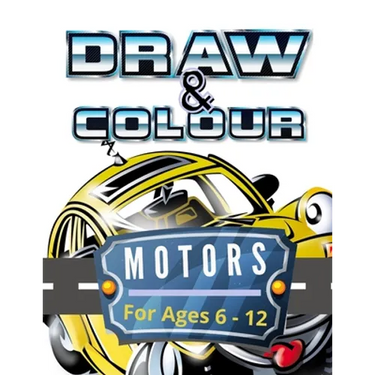 Draw & Colour Motors: 100 Pages of educational motor fun for children ages 6 to 12