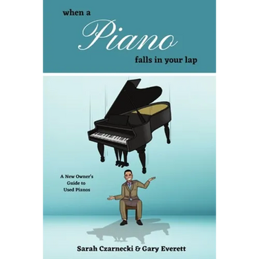 When a Piano Falls in Your Lap: A New Owner's Guide to Used Pianos