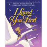 I Loved You First