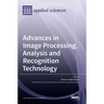 Advances in Image Processing, Analysis and Recognition Technology