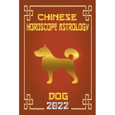 Dog Chinese Horoscope & Astrology 2022