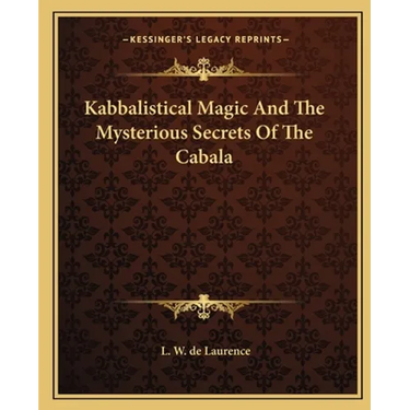 Kabbalistical Magic And The Mysterious Secrets Of The Cabala