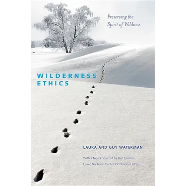 Wilderness Ethics: Preserving the Spirit of Wildness