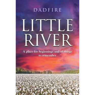 Little River: A place for beginnings and of things to remember
