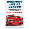 Johnson's Life of London: The People Who Made the City that Made the World