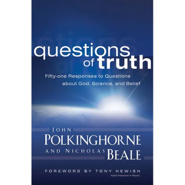 Questions of Truth: Fifty-One Responses to Questions about God, Science, and Belief