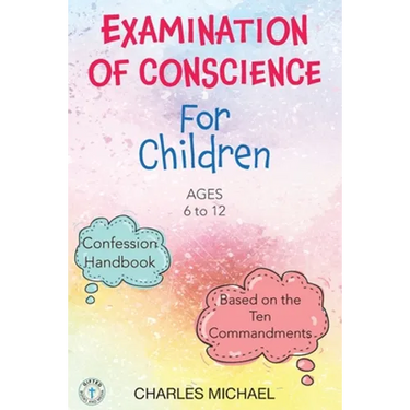 Examination of Conscience: For Children (Ages 6 to 12)