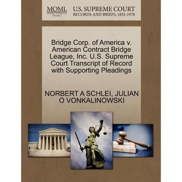 Bridge Corp. of America V. American Contract Bridge League, Inc. U.S. Supreme Court Transcript of Record with Supporting Pleadings