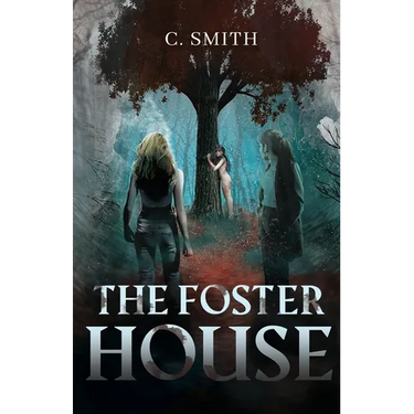 The Foster House: A Paranormal Thriller Novella (Revised Edition)