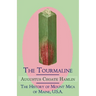 The Tourmaline / The History of Mount Mica of Maine, U.S.A.