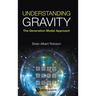 Understanding Gravity: The Generation Model Approach