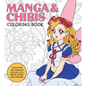 Manga & Chibis Coloring Book: Color Your Way Through Cute and Cool Manga, Anime, and Chibi Art!
