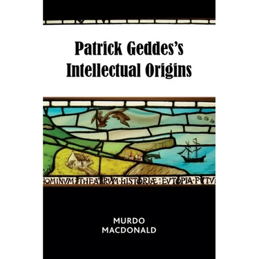 Patrick Geddes's Intellectual Origins