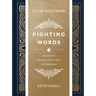 Fighting Words Devotional: 100 Days of Speaking Truth Into the Darkness