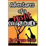 Adventures of a Misfit Safari Guide