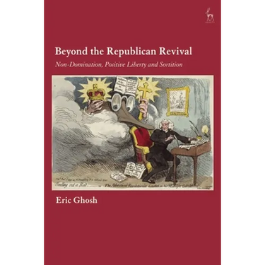 Beyond the Republican Revival: Non-Domination, Positive Liberty and Sortition