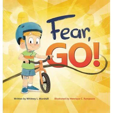 Fear, Go!: A little boy's journey of conquering fear with guidance from the Holy Spirit