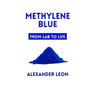 Methylene Blue: From Lab to Life