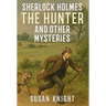 Sherlock Holmes The Hunter and Other Mysteries
