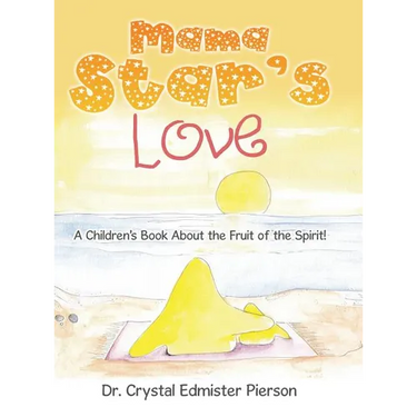 Mama Star'S Love: A Children'S Book About the Fruit of the Spirit!