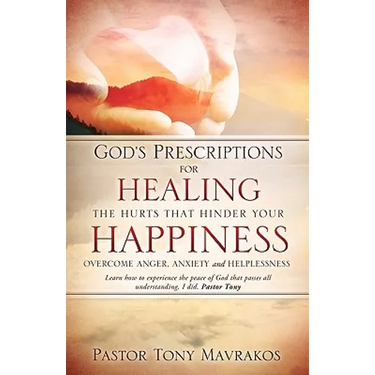 God's Prescriptions for Healing the Hurts That Hinder Your Happiness