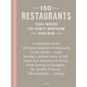 150 Restaurants You Need to Visit Before You Die