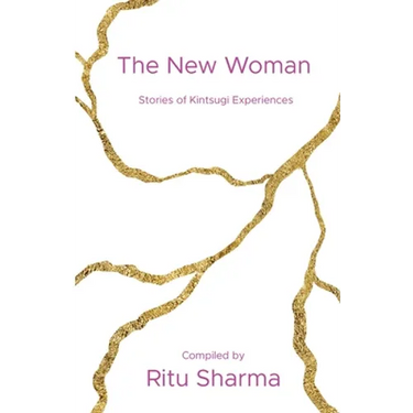 The New Woman: Stories of Kintsugi Experiences