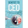 Dentist to CEO