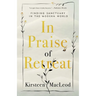 In Praise of Retreat: Finding Sanctuary in the Modern World