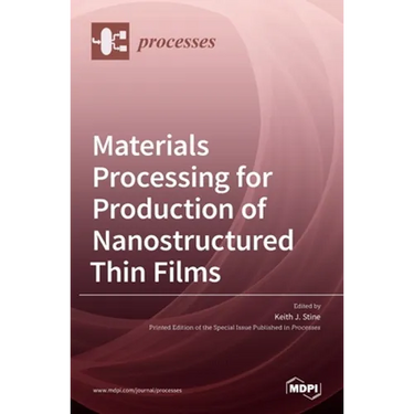 Materials Processing for Production of Nanostructured Thin Films